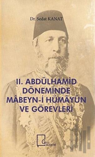 2. Abdülhamid Döneminde Mabeyn-i Hümayün ve Görevleri