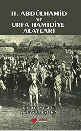 2. Abdülhamid ve Urfa Hamidiye Alayları
