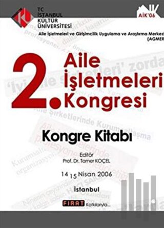 2. Aile İşletmeleri Kongresi : Kongre Kitabı (14 - 15 Nisan 2006)