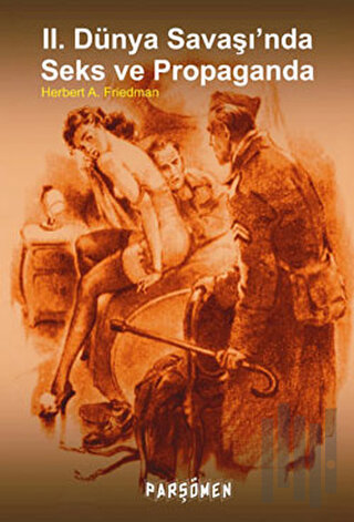 2. Dünya Savaşında Seks ve Propaganda