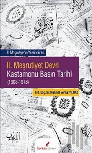 2. Meşrutiyet Devri Kastamonu Basın Tarihi (1908-1918)