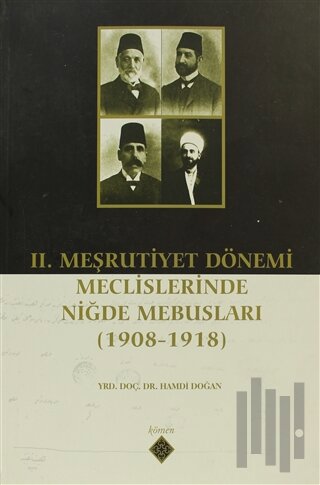 2. Meşrutiyet Dönemi Meclislerinde Niğde Mebusları