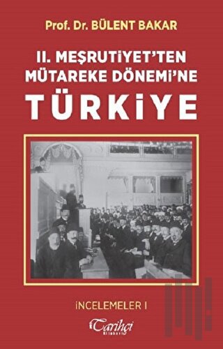 2. Meşrutiyet'ten Mütareke Dönemi'ne Türkiye | Kitap Ambarı