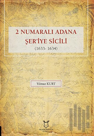 2 Numaralı Adana Şer'iye Sicili 1633- 1634 (Ciltli) | Kitap Ambarı