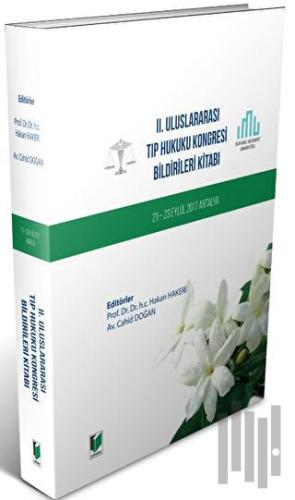 2. Uluslararası Tıp Hukuku Kongresi Bildirileri Kitabı