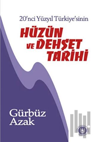 20. Yüzyıl Türkiyesi'nin Hüzün ve Dehşet Tarihi | Kitap Ambarı