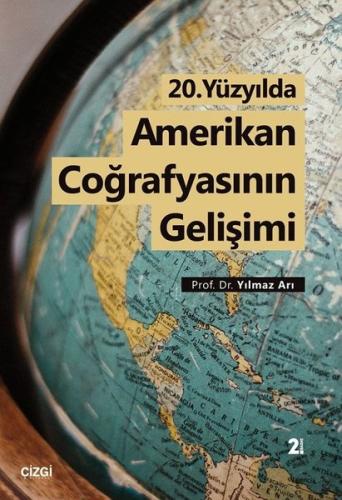 20. Yüzyılda Amerikan Coğrafyasının Gelişimi | Kitap Ambarı