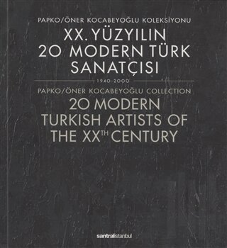 20. Yüzyılın 20 Modern Türk Sanatçısı 1940-2000 / 20 Modern Turkish Ar
