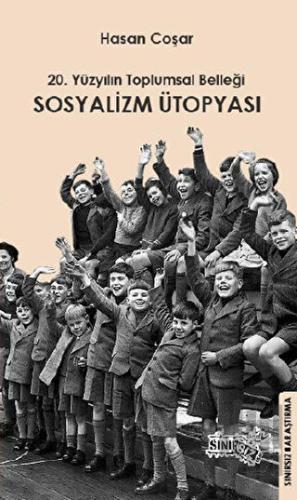 20. Yüzyılın Toplumsal Belleği Sosyalizm Ütopyası | Kitap Ambarı