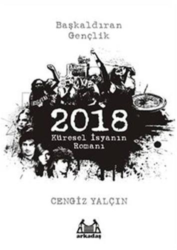 2018 : Küresel İsyanın Romanı | Kitap Ambarı