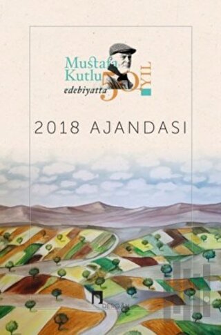 2018 Mustafa Kutlu Ajandası - Edebiyatta 50. Yıl | Kitap Ambarı