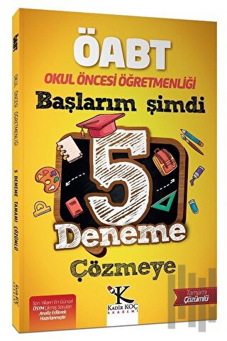 2022 ÖABT Okul Öncesi Öğretmenliği Başlarım Şimdi 5 Deneme Çözmeye | K