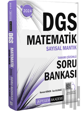 2024 DGS Matematik Sayısal Mantık Tamamı Çözümlü Soru Bankası