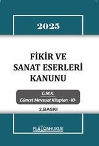 2025 Fikir ve Sanat Eserleri Kanunu - GMK Güncel Mevzuat Kitapları 10