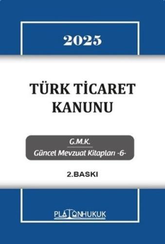 2025 Türk Ticaret Kanunu - GMK Güncel Mevzuat Kitapları 6 | Kitap Amba