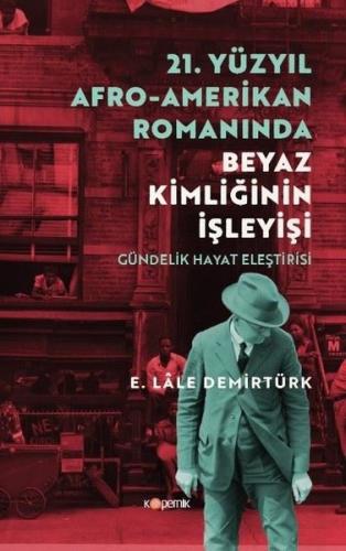 21. Yüzyıl Afro - Amerikan Romanında Beyaz Kimliğinin İşleyişi | Kitap