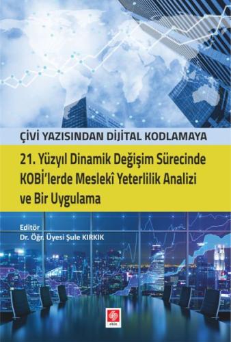 21. Yüzyıl Dinamik Değişim Sürecinde Kobi'lerde Mesleki Yeterlilik Analizi ve Bir Uygulama