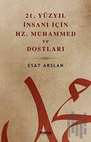 21. Yüzyıl İnsanı İçin Hz. Muhammed ve Dostları | Kitap Ambarı