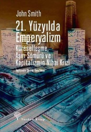21.Yüzyılda Emperyalizm - Küreselleşme Aşırı Sömürü ve Kapitalizmin Ni