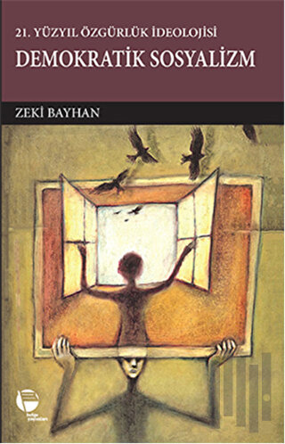 21.Yüzyılda Özgürlük İdeolojisi Demokratik Sosyalizm | Kitap Ambarı