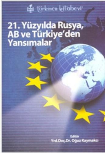 21. Yüzyılda Rusya AB ve Türkiye'den Yansımalar | Kitap Ambarı