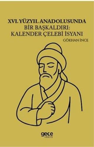 26.Yüzyıl Anadolusunda Bir Başkaldırı: Kalender Çelebi İsyanı