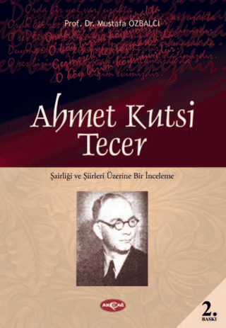 Ahmet Kutsi Tecer: Şairliği ve Şiirleri Üzerine Bir İnceleme
