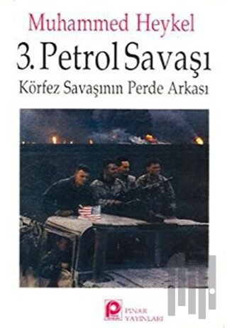 3. Petrol Savaşı Körfez Savaşının Perde Arkası