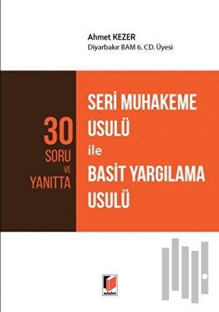 30 Soru ve Yanıtta Seri Muhakeme Usulü ile Basit Yargılama Usulü