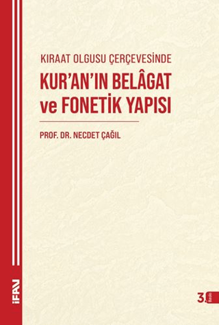 Kıraat Olgusu Çerçevesinde Kur'an'ın Belagat ve Fonetik Yapısı