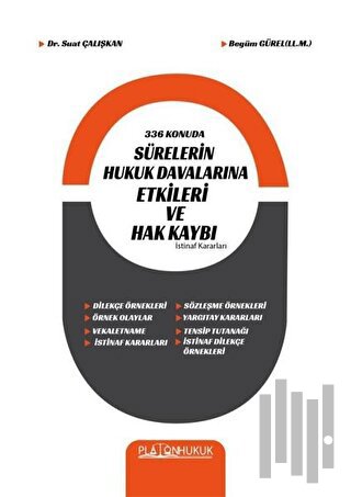 336 Konuda Sürelerin Hukuk Davalarına Etkileri ve Hak Kaybı - İstinaf Kararları