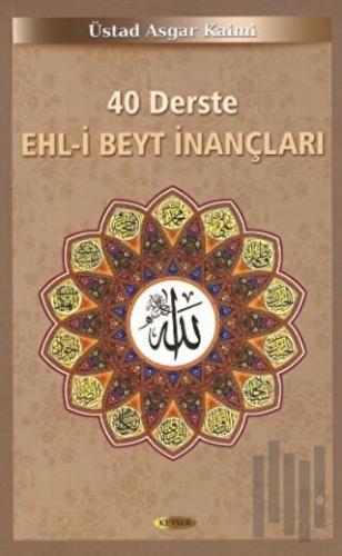 40 Derste Ehl-i Beyt İnançları (2. Hamur)