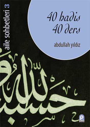 40 Hadis 40 Ders Aile Sohbetleri 3