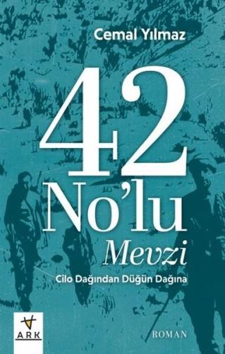 42 No'lu Mevzi - Cilo Dağı'ndan Düğün Dağı'na | Kitap Ambarı