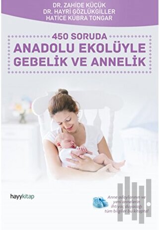 450 Soruda Anadolu Ekolüyle Gebelik ve Annelik | Kitap Ambarı