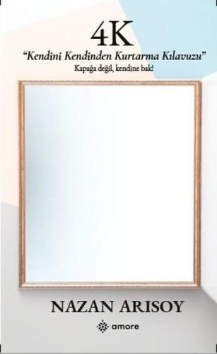 4K - Kendini Kendinden Kurtarma Kılavuzu | Kitap Ambarı