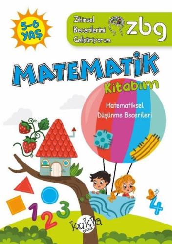 ZBG 5-6 Yaş Matematik Kitabım - Zihinsel Becerilerimi Geliştiriyorum |