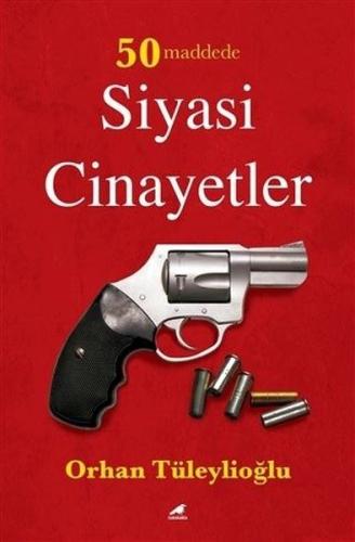50 Maddede Siyasi Cinayetler | Kitap Ambarı