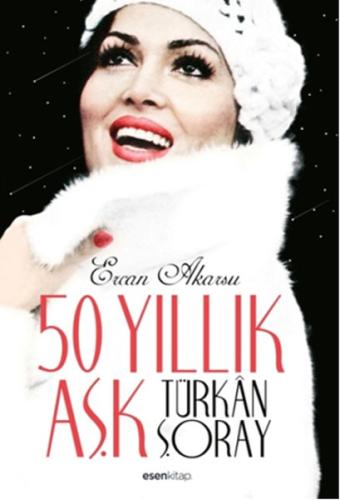50 Yıllık Aşk Türkan Şoray | Kitap Ambarı