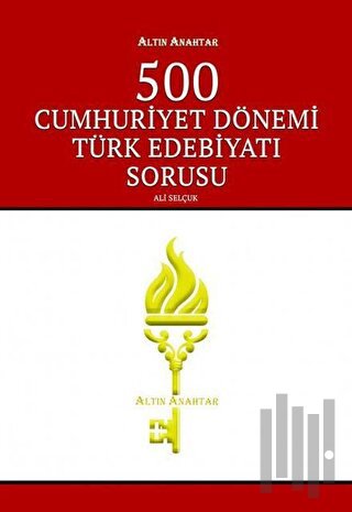 500 Cumhuriyet Dönemi Türk Edebiyatı Sorusu | Kitap Ambarı