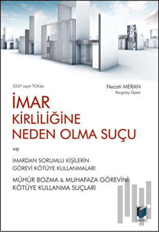 5237 Sayılı TCK’da İmar Kirliliğine Neden Olma