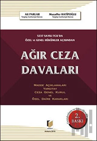 5237 Sayılı TCK'da Özel ve Genel Hükümler Açısından Ağır Ceza Davaları (Ciltli)