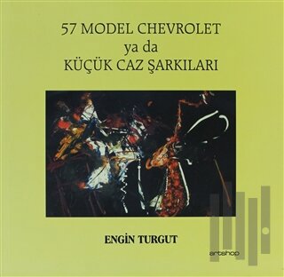 57 Model Chevrolet ya da Küçük Caz Şarkıları | Kitap Ambarı