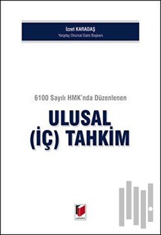 6100 Sayılı HMK'nda Düzenlenen Ulusal (İç) Tahkim