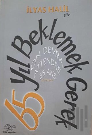 65 Yıl Beklemek Gerek