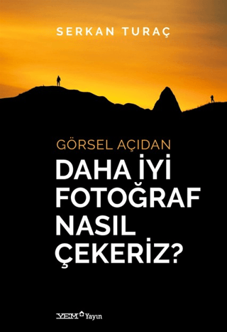 Görsel Açıdan Daha İyi Fotoğraf Nasıl Çekeriz? | Kitap Ambarı