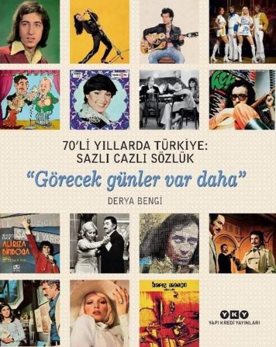 70'li Yıllarda Türkiye: Sazlı Cazlı Sözlük / Görecek Günler Var Daha |