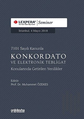 7101 Sayılı Kanunla Konkordato ve Elektronik Tebligat Konularında Getirilen Yenilikler (Ciltli)