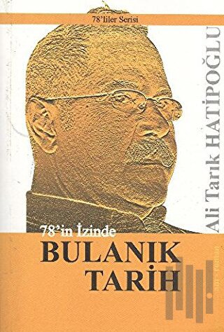 78’in İzinde Bulanık Tarih