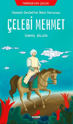 Tarihsever Çocuk Dizisi 6 - Çelebi Mehmet | Kitap Ambarı